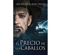 El Precio De Los Caballos - Ian Taylor - Next Chapter - Livre en Anglais Ian TaylorIan Taylor (Auteur)