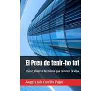 El Preu de tenir-ho tot: Poder, diners i decisions que canvien la vida