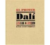 El Primer Dali, 1918-1929 Rafael Santos Torroella, Salvador Dalâi (Auteur)