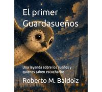 El primer Guardasueños: Una leyenda sobre los sueños y quienes saben escucharlos