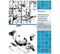 El Primer Libro De Lectura En Alemã¡N Para Principiantes Volumen 2: Elemental A2 Bilingã¿E Con Traducciã³N Del Alemã¡N Al Espaã±Ol