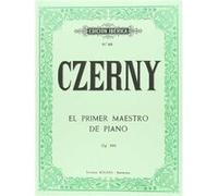 El Primer Maestro Piano Op.599, Op.100 Czerny, Karl (Auteur)