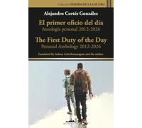 El primer oficio del día / The First Duty of the Day: Antología personal bilingüe (2012-2026) / Bilingual Selected Poems (2012-2026)