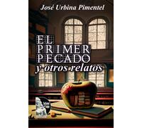 El Primer Pecado Y Otros Relatos