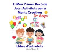 El Primer Racó de Jocs: Activitats per a Ments Creatives: Llibre de Colors, Llibre d'activitats, Formes, Lletres, Números, Dot to Dot, Puntejar, Laberints, Jocs de diferències, Paraules