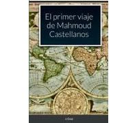 El Primer Viaje De Mahmoud Castellanos