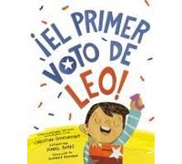 ¡El Primer Voto De Leo! (Leo's First Vote! Spanish Edition)