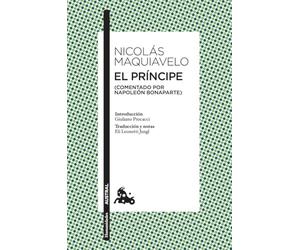 El príncipe: (Comentado por Napoleón Bonaparte)