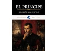 EL PRÍNCIPE DE NICOLÁS MAQUIAVELO: TRADUCCION ACTUALIZADA
