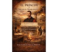 El Príncipe de Nicolás Maquiavelo: Un manual antiguo para estructuras contemporáneas