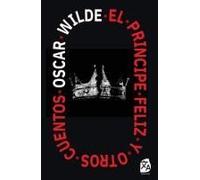 El Príncipe Feliz Y Otros Cuentos