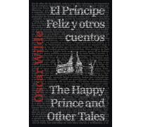 El Príncipe Feliz Y Otros Cuentos - The Happy Prince And Other Tales