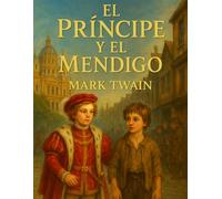 El príncipe y el mendigo: Descubriendo el valor del corazón sobre la corona