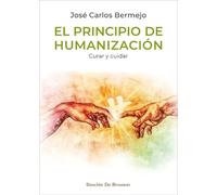 El principio de humanización: Curar y cuidar