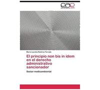 El Principio Non Bis In Ídem En El Derecho Administrativo Sancionador