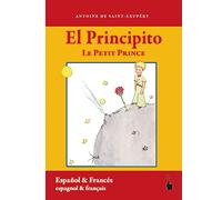 El Principito / Le Petit Prince: Der kleine Prinz - zweisprachig: Spanisch und französisch