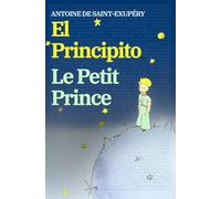 El Principito - Le Petit Prince: Texto paralelo bilingüe - Édition bilingue: Francés - Español / Français - Espagnol