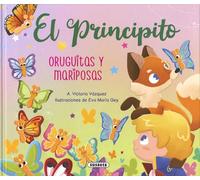 El Principito. Oruguitas y mariposas