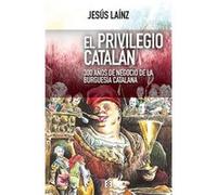 El Privilegio Catalán - [Livre en VO] Laínz, Jesús (Auteur)