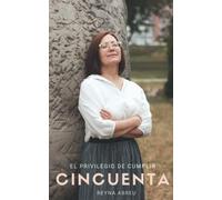 El Privilegio De Cumplir Cincuenta
