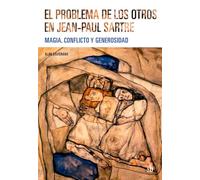 El problema de los otros en Jean-Paul Sartre: Magia, conflicto y generosidad