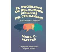 El Problema De Relaciones Públicas Del Cristianismo
