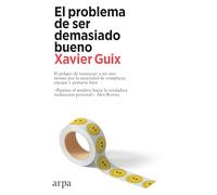 El problema de ser demasiado bueno