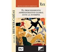 El Procedimiento Administrativo Global Ante Interpol