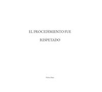 EL PROCEDIMIENTO FUE RESPETADO; Helena Mata