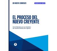 El Proceso del Nuevo Creyente: Creciendo Hacia Adentro