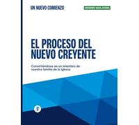 El Proceso del Nuevo Creyente: Creciendo Hacia Afuera