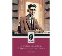 El Proceso, La Condena, El Fogonero Y Muchos Cuentos
