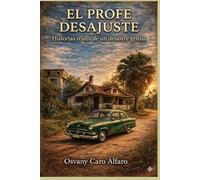EL PROFE DESAJUSTE: Historias reales de un desastre genial