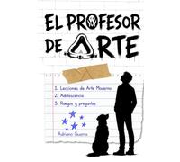 El Profesor De Arte: Lecciones de Arte Moderno, Adolescencia, Ruegos y preguntas
