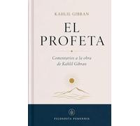 El Profeta: Comentarios a la obra de Kahlil Gibran