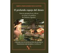 El profundo espejo del deseo: Nuevas perspectivas críticas en torno a la poética de Delmira Agustini