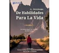 El programa de habilidades para la vida: Un camino hacia un estilo de vida exitoso
