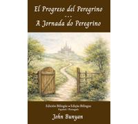 El Progreso del Peregrino ~ A Jornada do Peregrino: Edición Bilingüe / Edição Bilingue