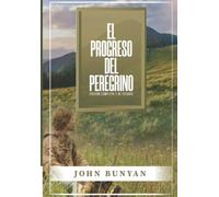 El Progreso Del Peregrino: Edicion Completa Y De Estudio