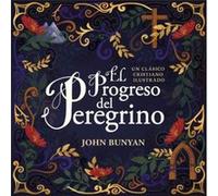 El progreso del peregrino Un clasico cristiano ilustrado by John Bunyan John Bunyan (Auteur)