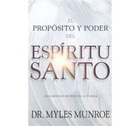 El Proposito Y El Poder del Espiritu Santo by Munroe Myles Munroe Munroe Myles Munroe (Auteur)
