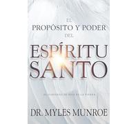 El propósito y el poder del Espíritu Santo / Purpose and Power of the Holy Spirit: El gobierno de Dios en la tierra / The government of God on earth