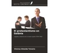 El protestantismo en Goiânia: Llegada y estancia en la nueva capital (1934-1945)