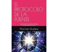 EL PROTOCOLO DE LA FUENTE: Tratado sobre la Densidad, el Residuo y la Transmutación del Ser