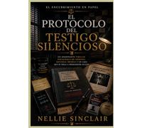 El protocolo del testigo silencioso: Un apasionante thriller psicológico de crímenes, mentiras, pruebas y un caso que se niega a permanecer oculto
