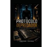 EL PROTOCOLO DEPREDADOR: La Caza del Inquilino Traidor