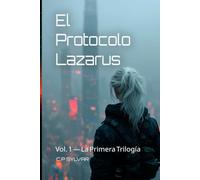 El Protocolo Lázarus: Edición Ómnibus - Primera Trilogía: Claire · Rastro · Ceniza (Libros 1-3)