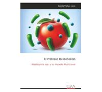 El Protozoo Desconocido: Blastocystis spp. y su Impacto Nutricional