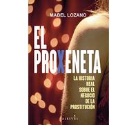 El proxeneta: La historia real sobre el negocio de la prostitución