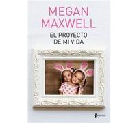 El Proyecto De Mi Vida Maxwell, Megan (Auteur)